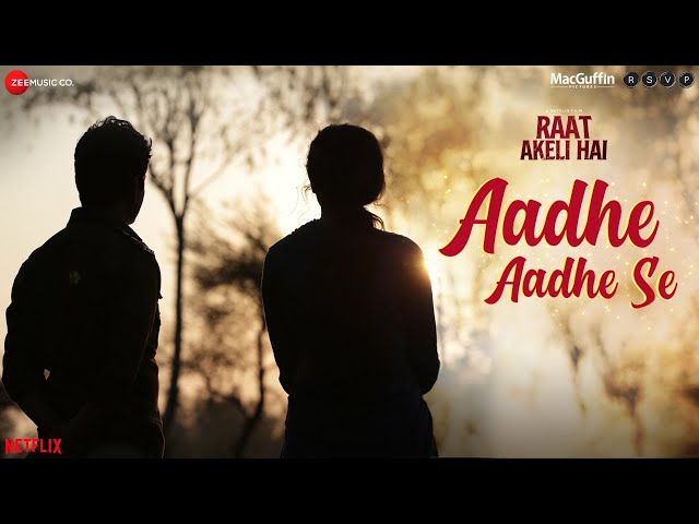 आधे आधे से Aadhe Aadhe Se Hindi Lyrics – Raat Akeli Hai