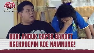 Download lagu Ade Namnung Bikin Budi Anduk Emosi! | Tawa Sutra Bisaa Ajaa Eps 134 (2/3) mp3