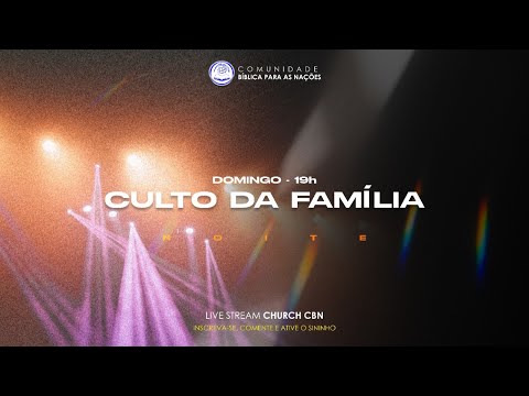CULTO DE DOMINGO - NOITE • 25/07/2021| 19h