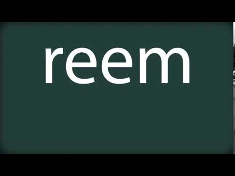How to pronounce reem