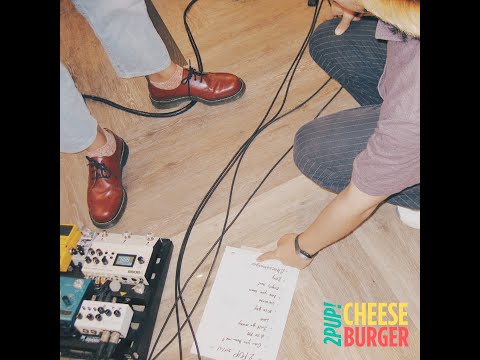 2PUP! - Cheeseburger [Official Audio]