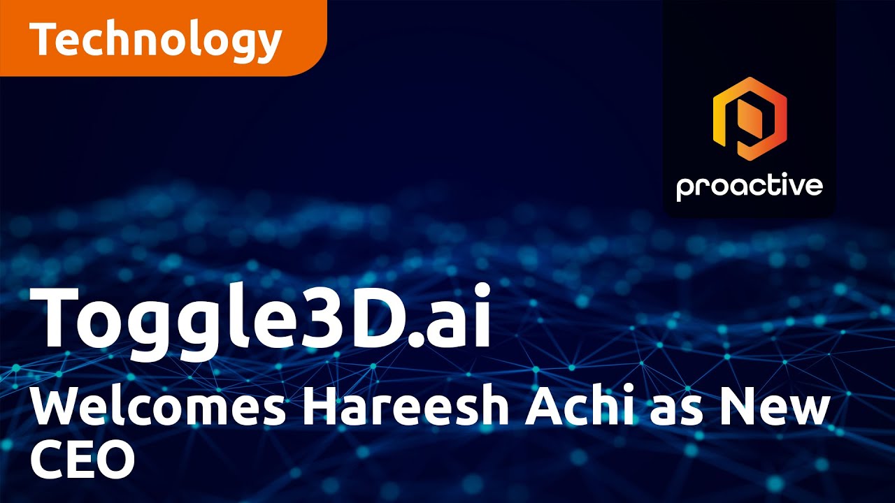 Toggle3D.ai Welcomes Hareesh Achi as New CEO, Transitioning from Evan Gappelberg