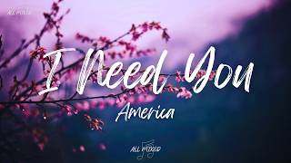 America - I Need You (Lyrics)