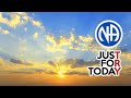 Just For Today | Narcotics Anonymous Reading for 12 Step Recovery Meetings