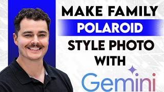 How To Make A Family Polaroid Style Photo With Google Gemini [2026 Guide]