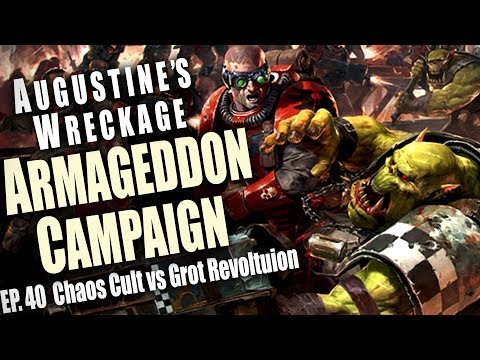 Chaos Cults vs Grot Revolution - Augustine's Wreckage Narrative Campaign Episode 40