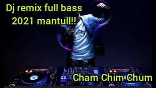 Download lagu Dj remix cham chim chum full bass mantul😍😍😍 Dj 2021... mp3