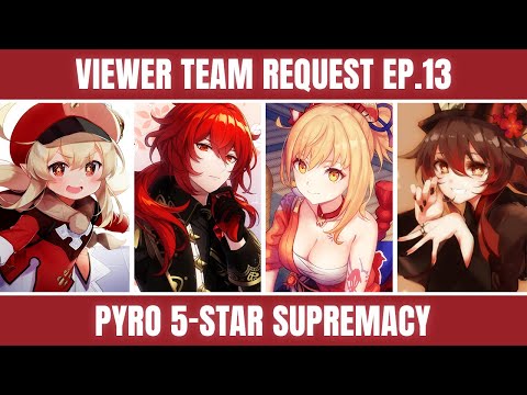 PYRO SUPREMACY | With 5-Star Characters Only | Viewer Request Ep.13