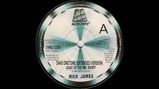 (DAVE ONETONE) Rick james - Give it to me baby  (Extended version)