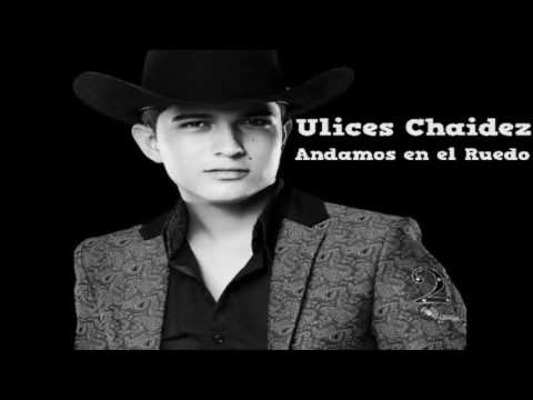 Ulices Chaidez - Andamos en el Ruedo (Letra)