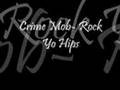 *Crime Mob- Rock Yo Hips* 