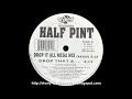 Half Pint - Drop It All Mega Mix (Radio)