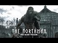 THE NORTHMAN - Red Band Trailer - Only In Theaters Friday