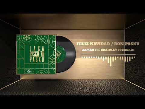 Feliz Navidad / Bon Pasku - Zamar ft. Braidley Jourdain