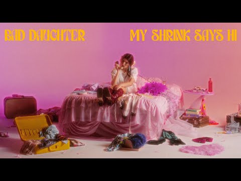 Bad Daughter - My Shrink Says Hi (Official Video)