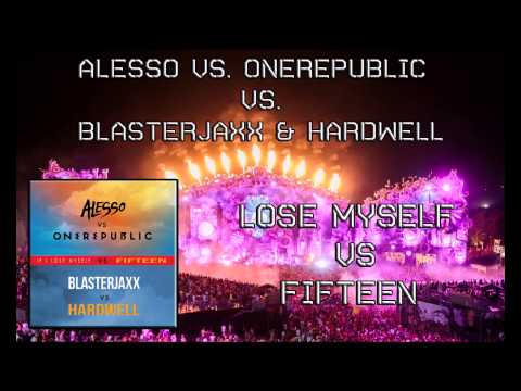 Alesso vs OneRepublic vs Blasterjaxx & Hardwell - Lose Myself vs Fifteen (Hardwell MASHUP)