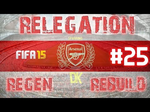 FIFA 15 -  Relegation Regen Rebuild  - Career Mode - Arsenal - EP25