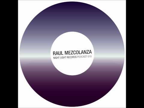 Raul Mezcolanza - Night Light Records Podcast 010