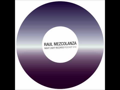 Raul Mezcolanza - Night Light Records Podcast 010