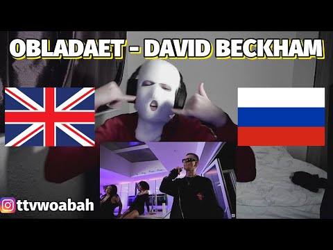 ALLO ALLO!!! UK REACTION 🇬🇧 🇷🇺 OBLADAET — DAVID BECKHAM | REACTION | RUSSIAN MUSIC