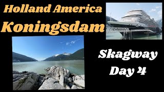 Holland America Koningsdam Day 4 Skagway