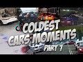Coldest Cars Moments Part 1