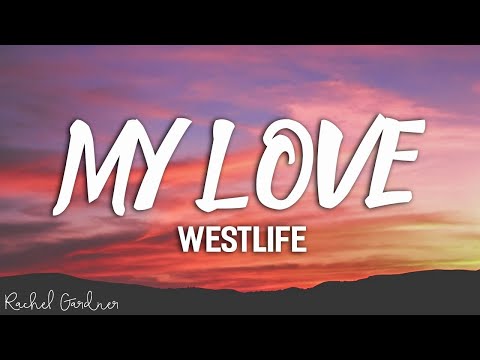 Westlife - My Love (Lyrics)