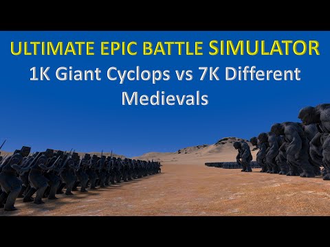 Ultimate Epic Battle Simulator - 1K Giant Cyclops vs 7K Different Medievals