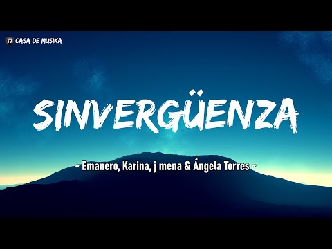 Emanero, Karina, J mena, Angela Torres - SINVERGÜENZA - Letra