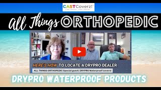 All Things Ortho: Where to Purchase DryPro Waterproof Cast Covers