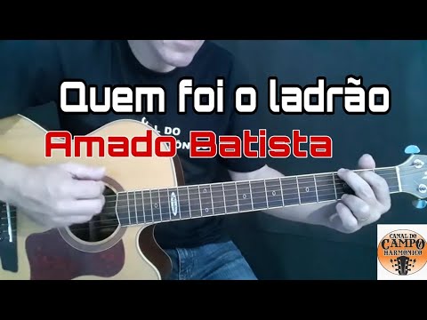 Quem foi o ladrão - Amado Batista