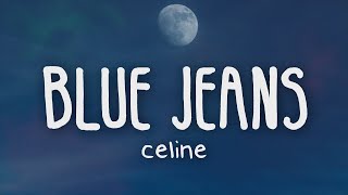 CELINE - Blue Jeans (Lyrics)