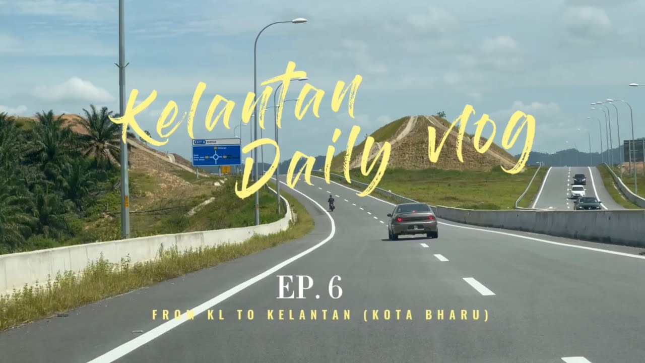 【马来西亚】EP6  吉兰丹 Kota Bharu 快闪，告别30多年的家