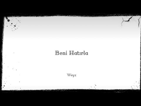 Weyz - Beni Hatırla 