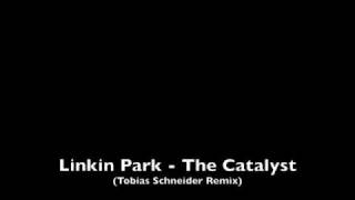 Linkin Park - The Catalyst (Tobias Schneider Remix)