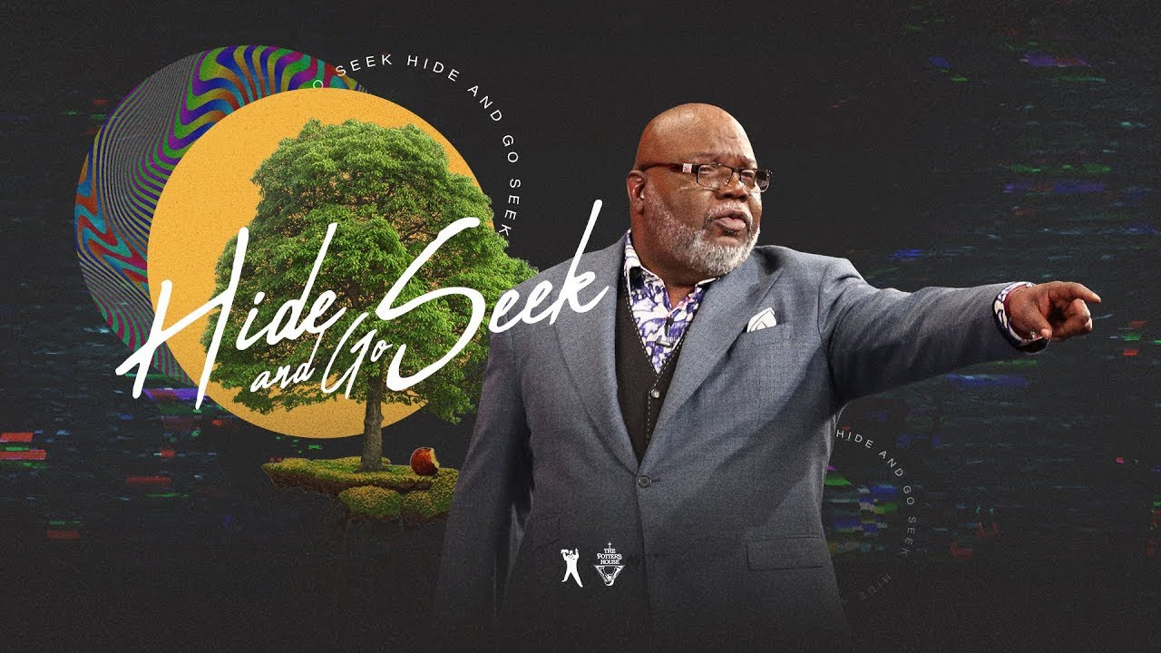 Hide and Go Seek - Bishop T.D. Jakes [June 16, 2019]