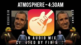 Atmosphere - 4:30AM (An Audio Mix Created By Firinne)