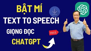 Không Cần Chuyển văn bản thành giọng nói trả phí, đã có ChatGPT Miễn phí I Tiến Khanh MMO