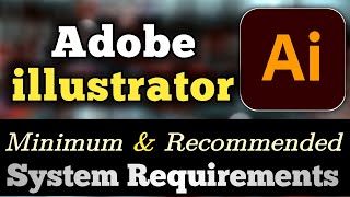 Adobe illustrator System Requirements || iLLUSTRATOR PC Requirements