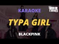 BLACKPINK - Typa Girl KARAOKE Instrumental With Lyrics