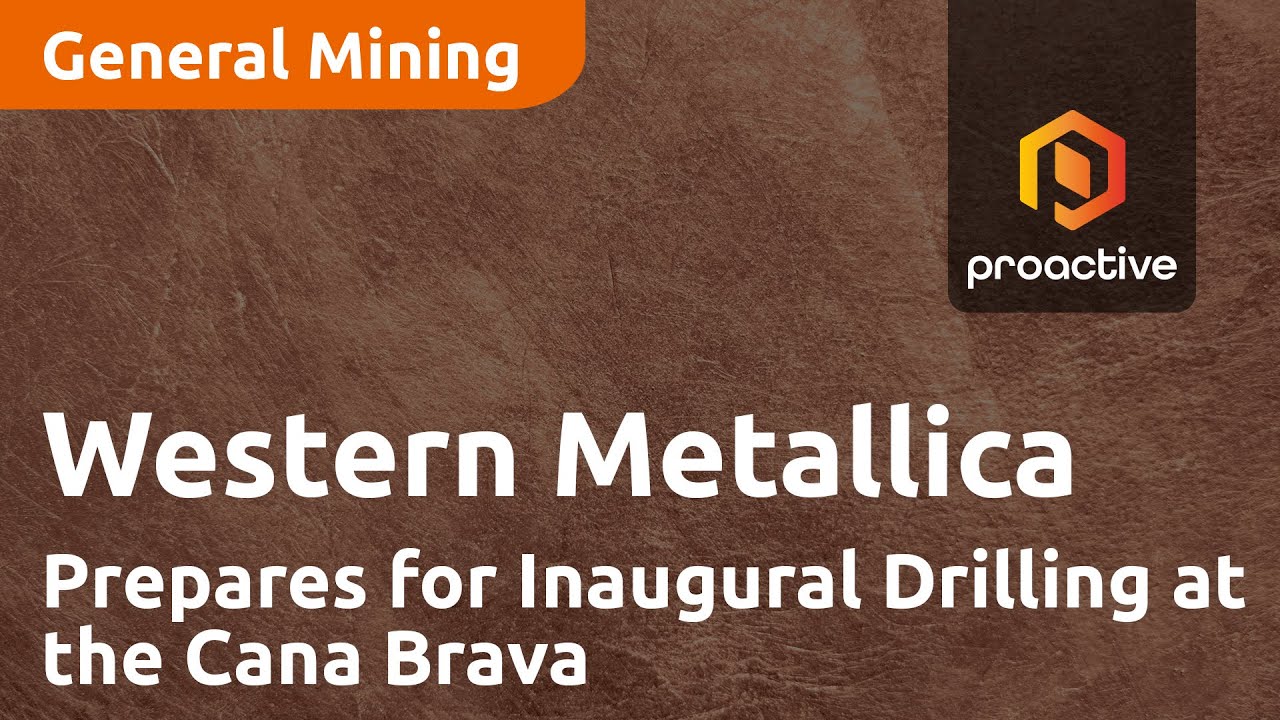 Western Metallica Resources Prepares for Inaugural Drilling at the Cana Brava Copper Project