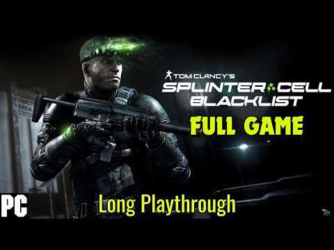 SPLINTER CELL: BLACKLIST [2013] Full Game Walkthrough REALISTIC (No Commentary) [1440p 60FPS]