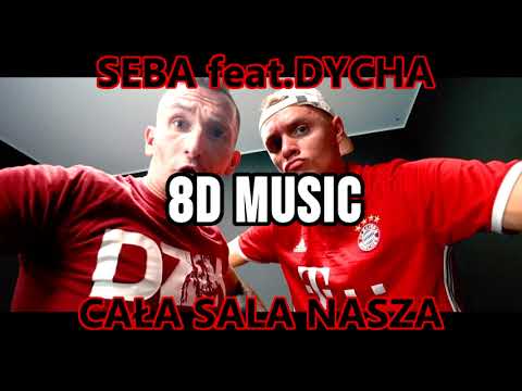 SEBA feat. DYCHA - CAŁA SALA NASZA