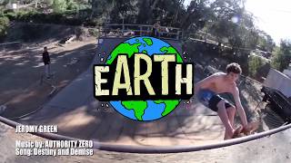 EARTH SKATEBOARDS - JEROMY GREEN - AUTHORITY ZERO - DESTINY AND DEMISE