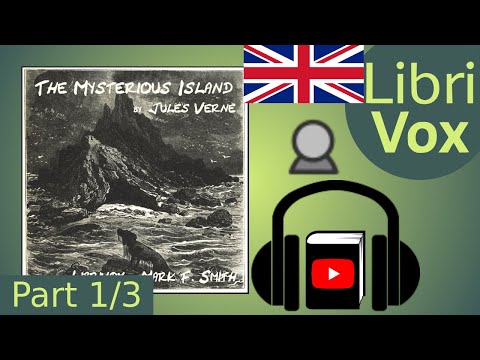 The Mysterious Island by Jules VERNE read by Mark F. Smith Part 1/3 | Full Audio Book