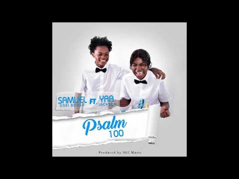 Samuel osei bonsu ft Yaa jackson psalm 100(Pentecostal praises)