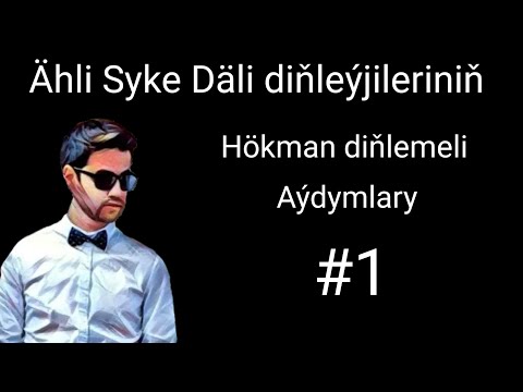 Syke dalı muşdaklarynyň hökman diňlemeli aýdymlary #1