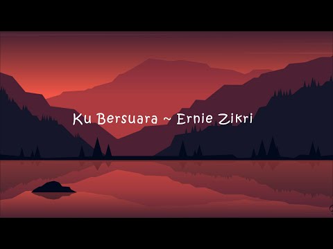 Ernie Zakri - Ku Bersuara (Lirik)