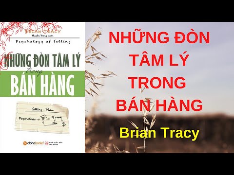 "Những Đòn Tâm Lý Trong Bán Hàng" - Brian Tracy | Sách Tóm Tắt - Bí Quyết Thành Công
