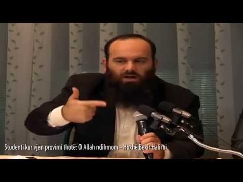 Studenti kur vjen provimi thotë: O Allah ndihmom - Hoxhë Bekir Halimi